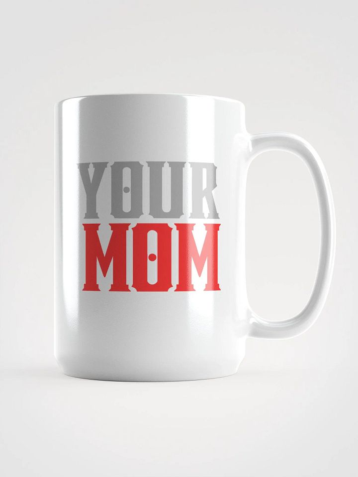 Your Mom Mug (white) product image (1)