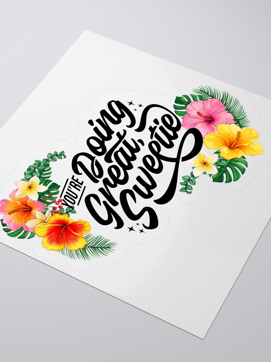 You're Doing Great Sweetie - Sticker product image (7)