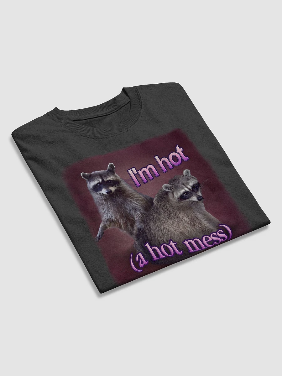 I'm hot (a hot mess) raccoon T-shirt product image (13)