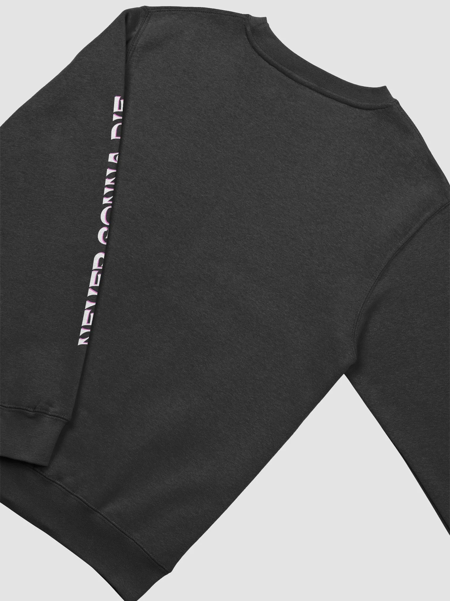 Never Gonna Die Crewneck Sweatshirt product image (12)
