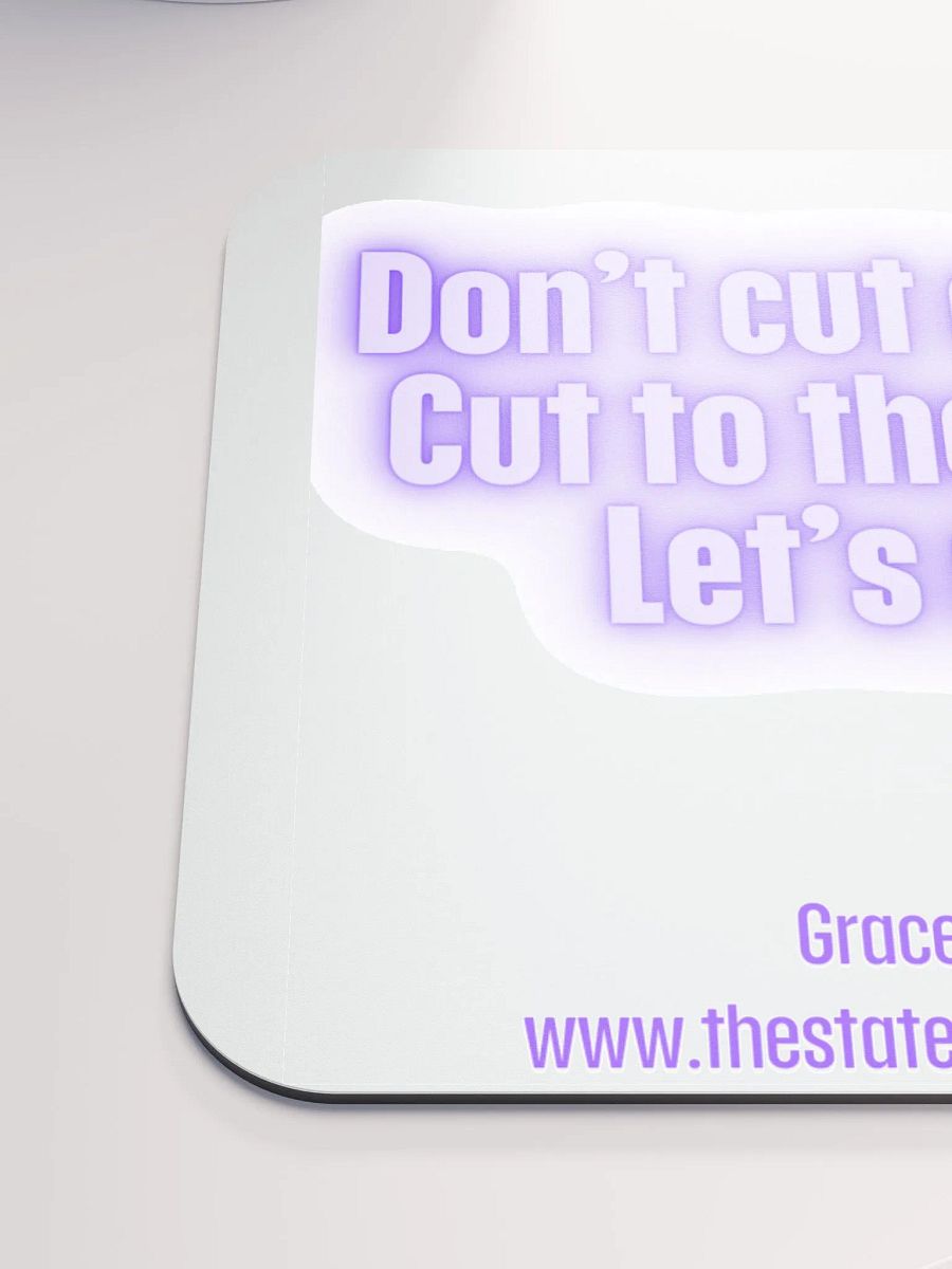 FUNNY DESK MATS 4 U “Don’t cut corners. Cut to the chase. Let’s do it” product image (6)