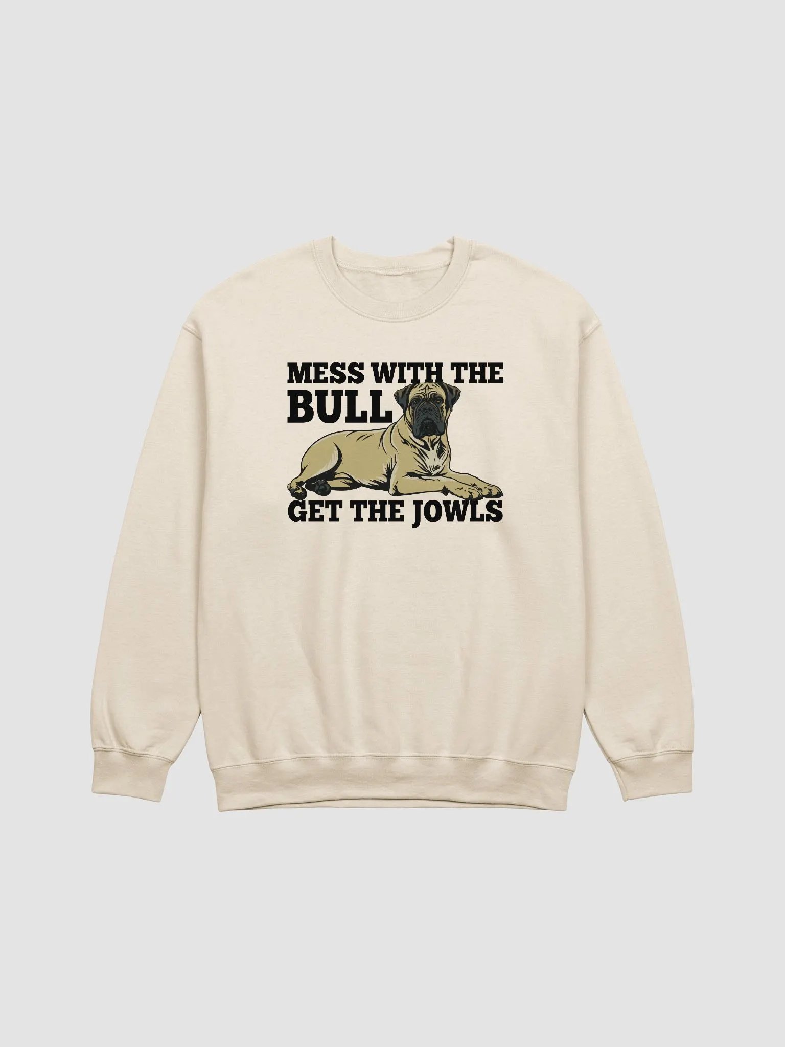 Mess with the Bull, Get the Jowls Sweatshirt of Bullmastiff | Funny Shirt for Bullmastiff Paw-rents product image (20)