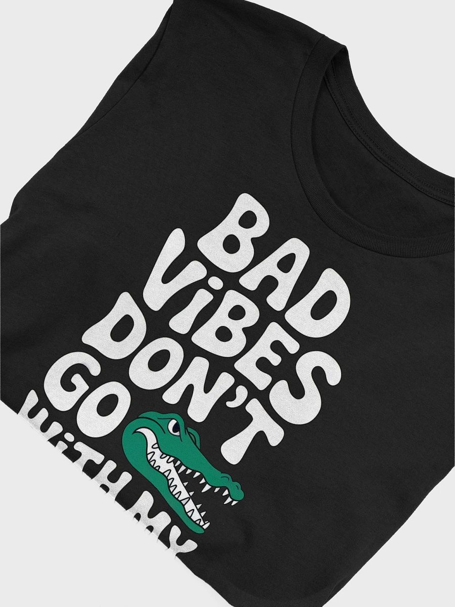 Bad Vibes dont go With My Outfit product image (5)