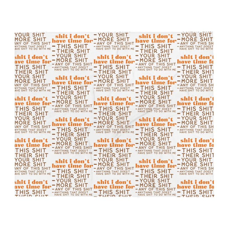 Sh*t I Don't Have Time For Blanket product image (1)