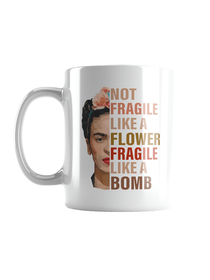 Not Fragile Like a Flower Fragile Like a Bomb RGB Women Empowerment Classic Mu product image (3)