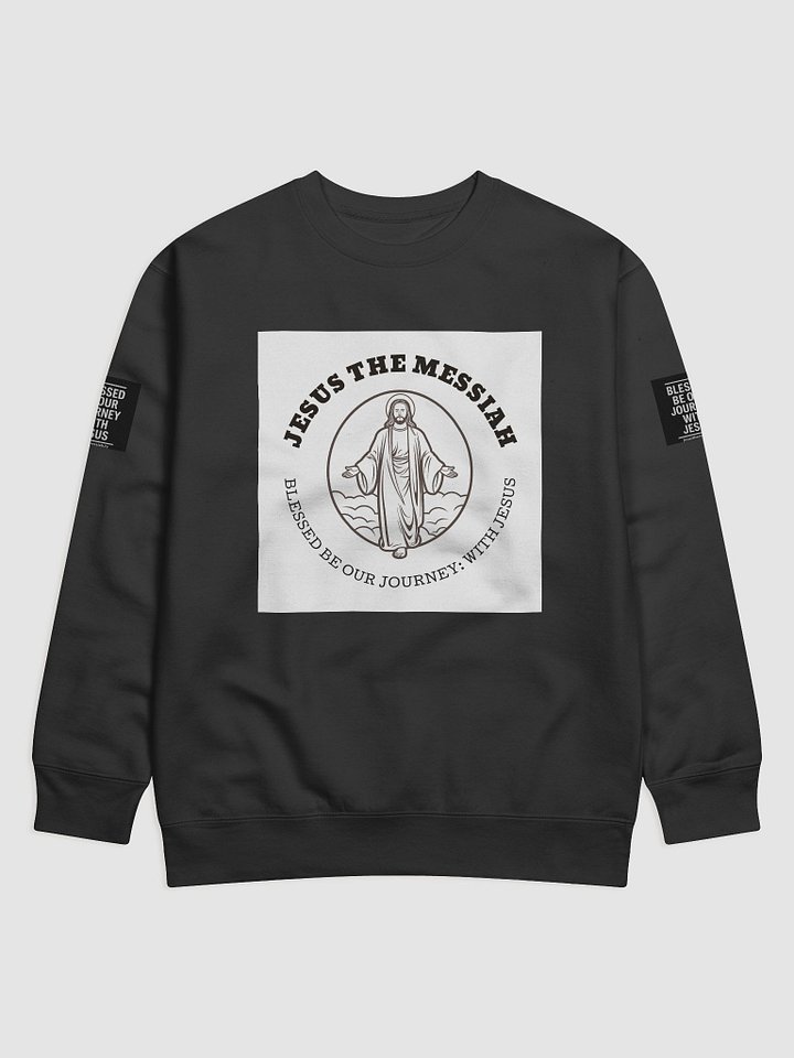 Jesus The Messiah Fleece Crewneck – “Blessed Journey” Prayer Edition product image (1)