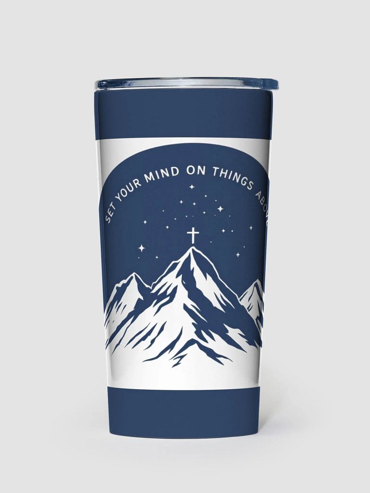 SET YOUR MIND ON THINGS ABOVE CHRISTIAN TUMBLER | COLOSSIANS 3:2 product image (1)