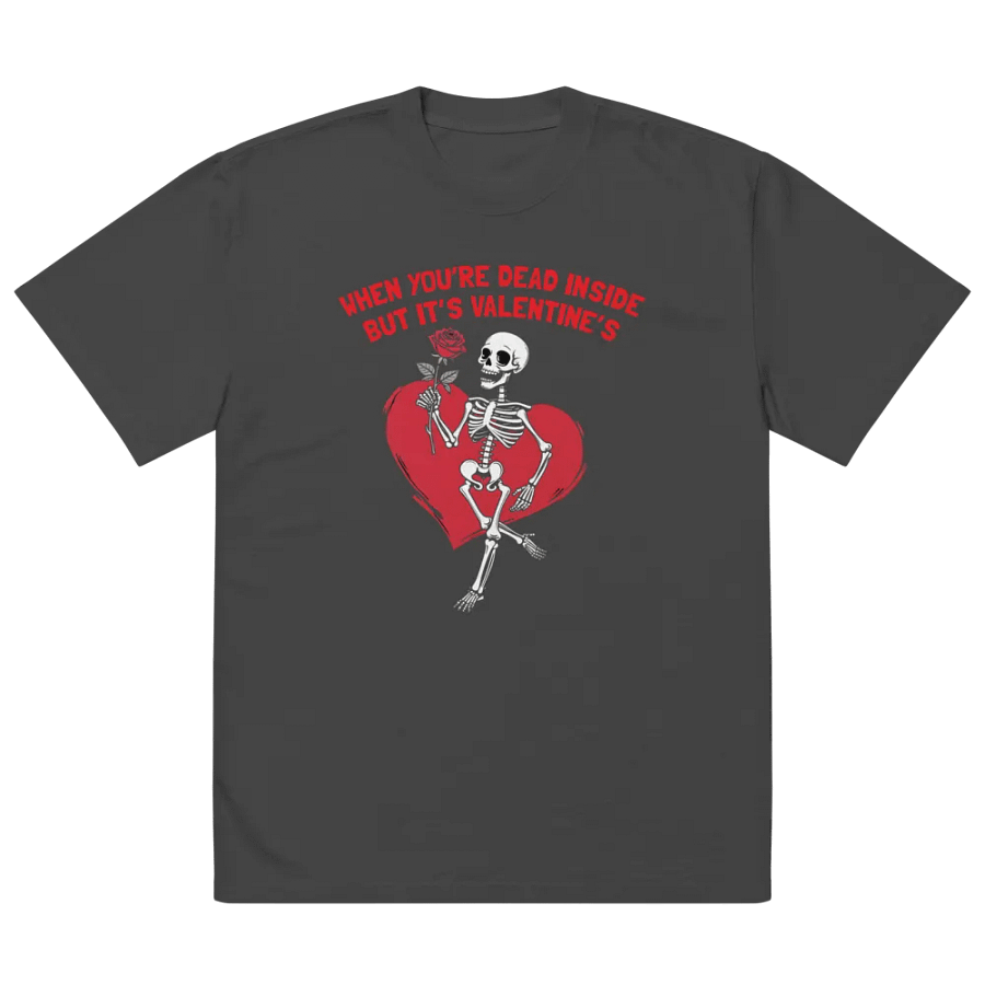 When You're Dead Inside But it's Valentine's Skeleton T-Shirt product image (5)