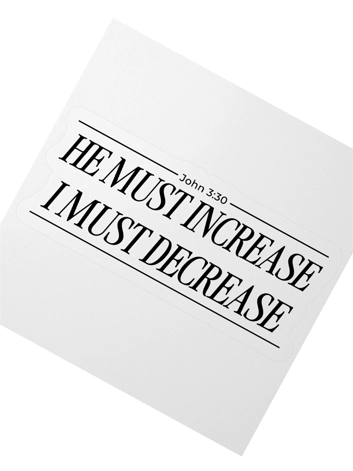 He Must Increase - Sticker product image (6)