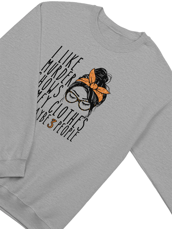 I Like Murder Shows Sweatshirt (Homemade) product image (2)