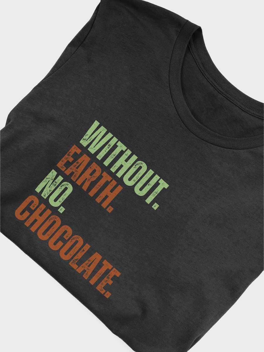 Without Earth no Chocolate Tshirt Design product image (3)
