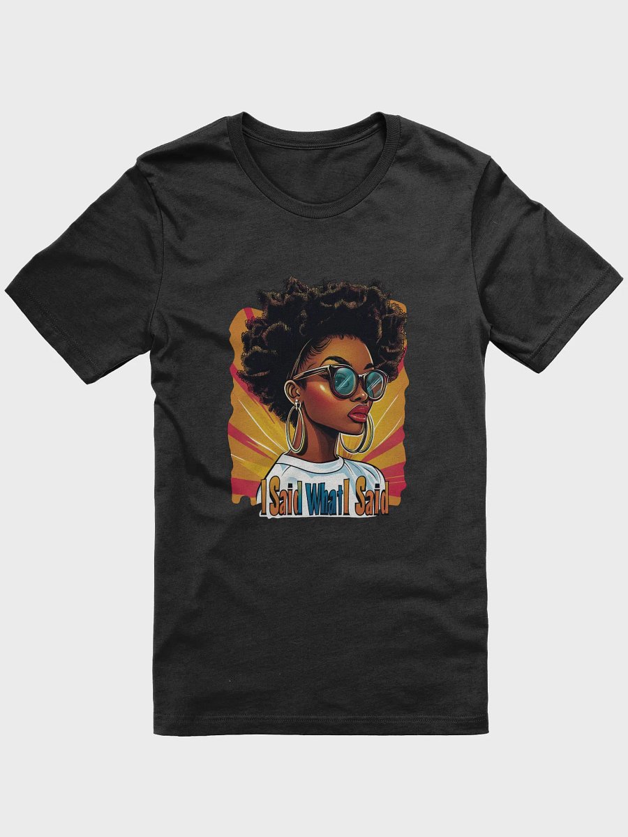 I Said What I Said T-shirt product image (1)