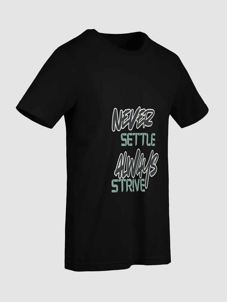 Elevate Your Style & Mindset: The "Never Settle Always Strive" Supersoft Tee product image (67)