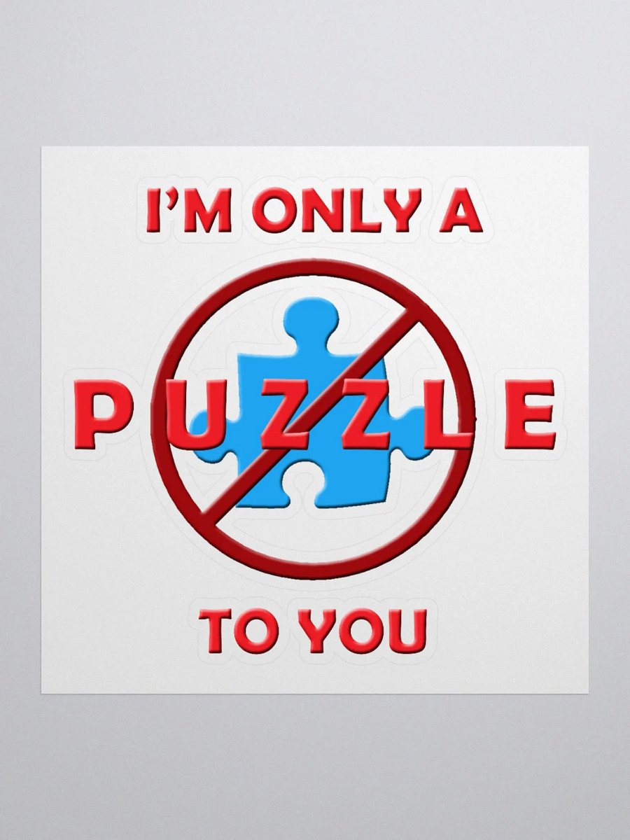 Only a Puzzle to You Sticker product image (2)