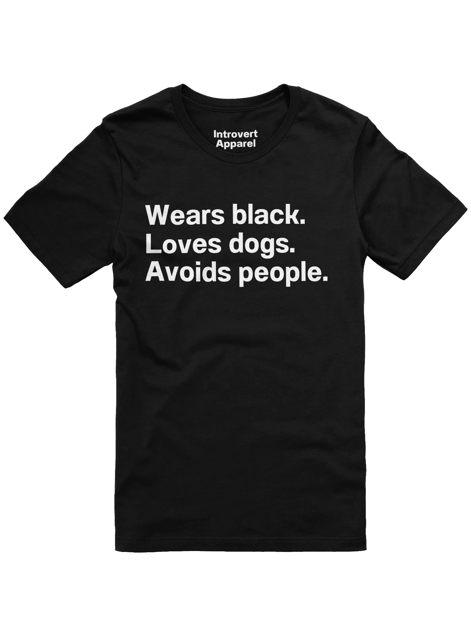 Wears black. Loves dogs. Avoids people. Unisex T-Shirt product image (1)