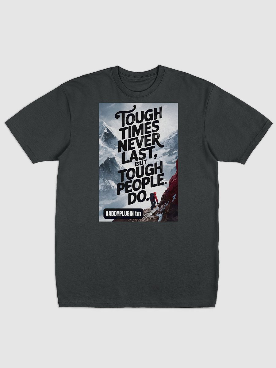 Tough Times Never Last Long T-Shirt product image (3)