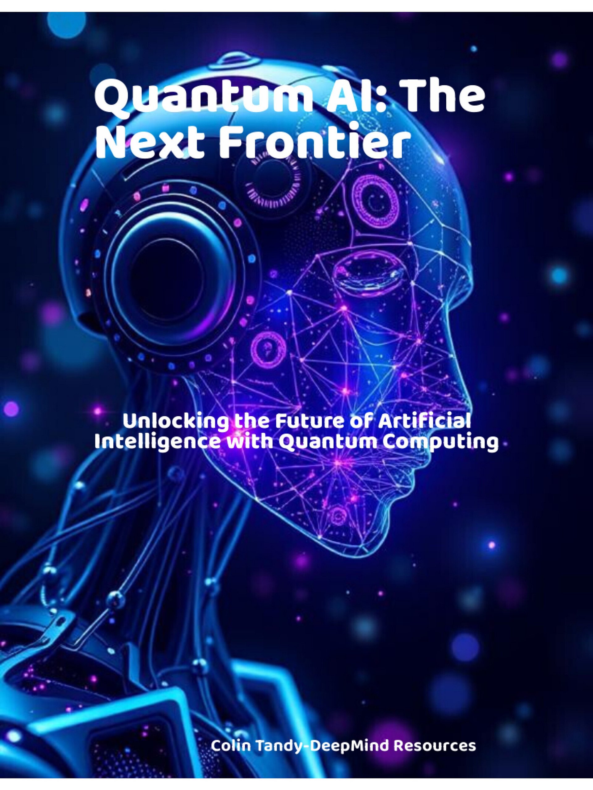 Quantum AI: The Next Frontier: Unlocking the Future of Artificial Intelligence with Quantum Computing product image (1)