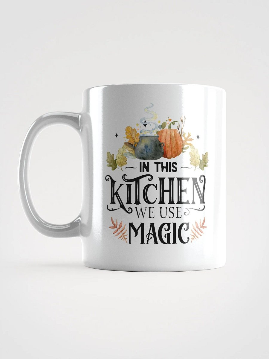 In This Kitchen We Use Magic WHITE GLOSSY MUG - Witchy, Kitchen Witch, Magic Kitchen Gift product image (6)