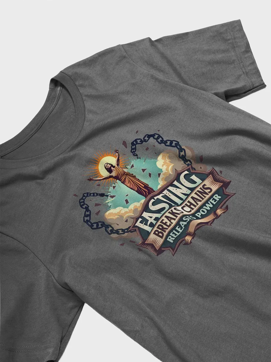 Fasting Breaks Chains, Releases Power - Spiritual Warfare T-Shirt product image (15)