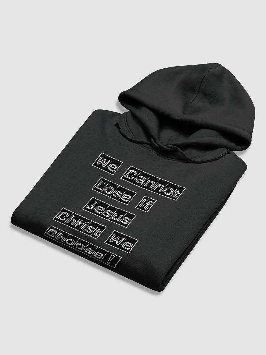 We Cannot Lose If Jesus Christ We Choose!" Organic Cotton Hoodie product image (21)