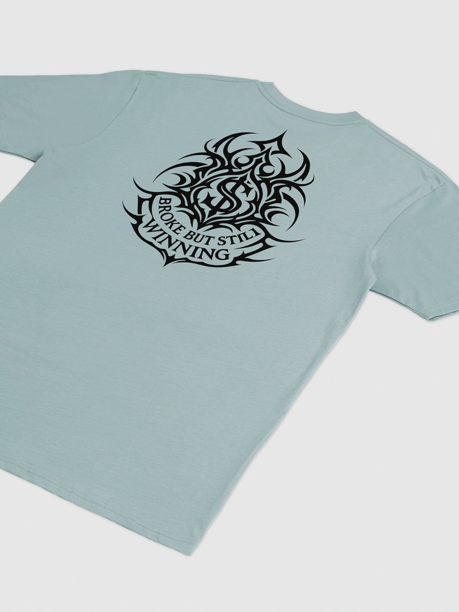 BROKE BUT STILL WINNING T-SHIRT product image (17)