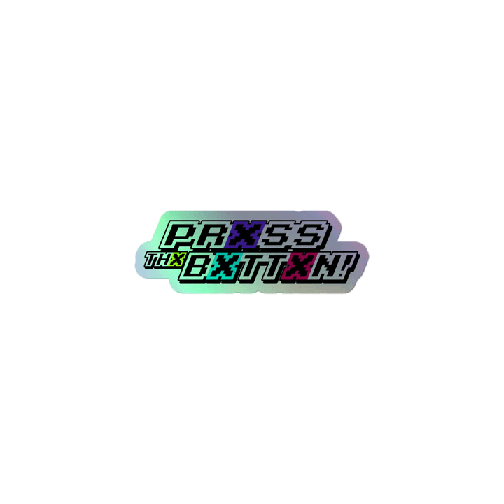 Prxss Thx Bxttxn! Holo Sticker product image (1)