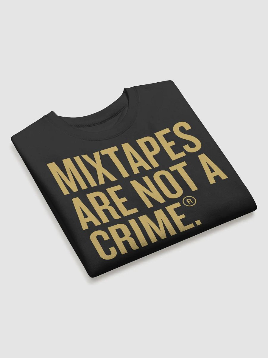 Mixtapes Are Not A Crime - Crewneck product image (3)