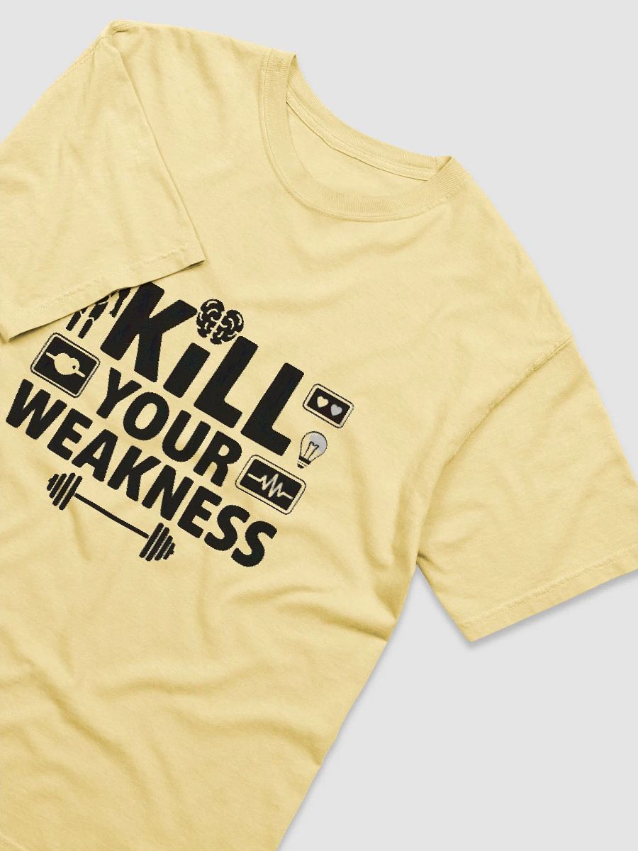 Kill Your Weakness Motivational Fitness T-Shirt product image (35)