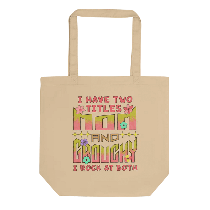 I Have Two Titles Mom And Grouchy Eco Tote product image (1)