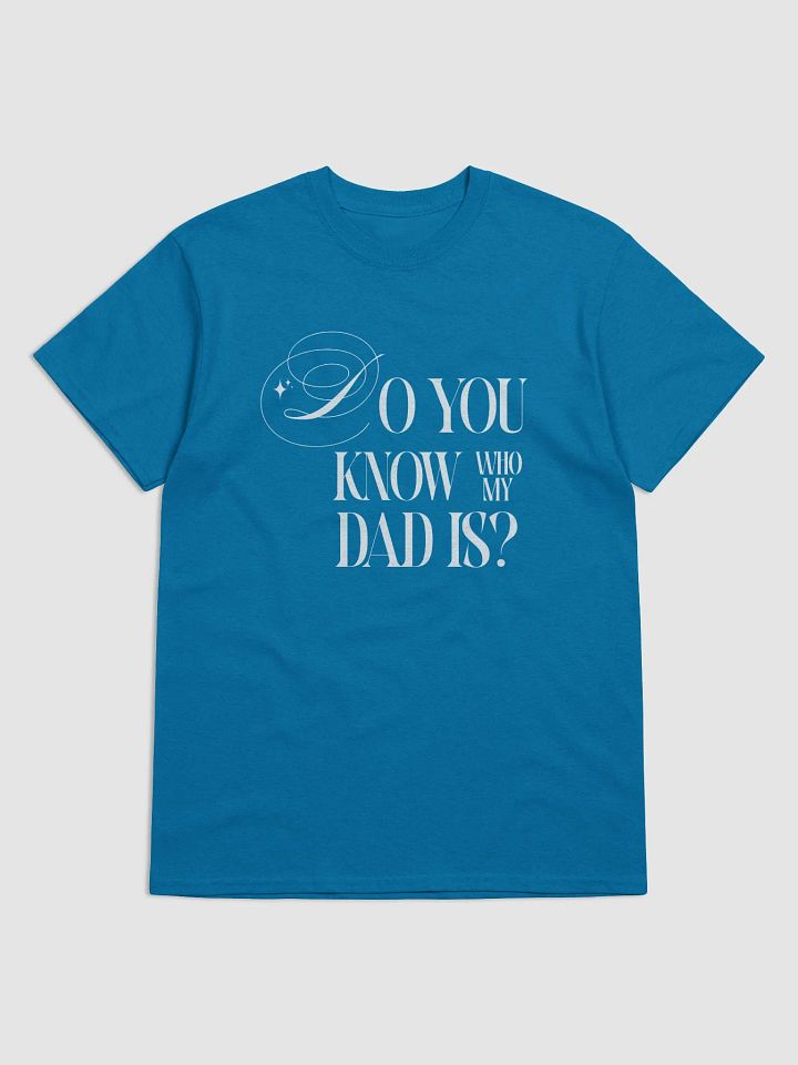 DO YOU KNOW WHO MY DAD IS product image (41)