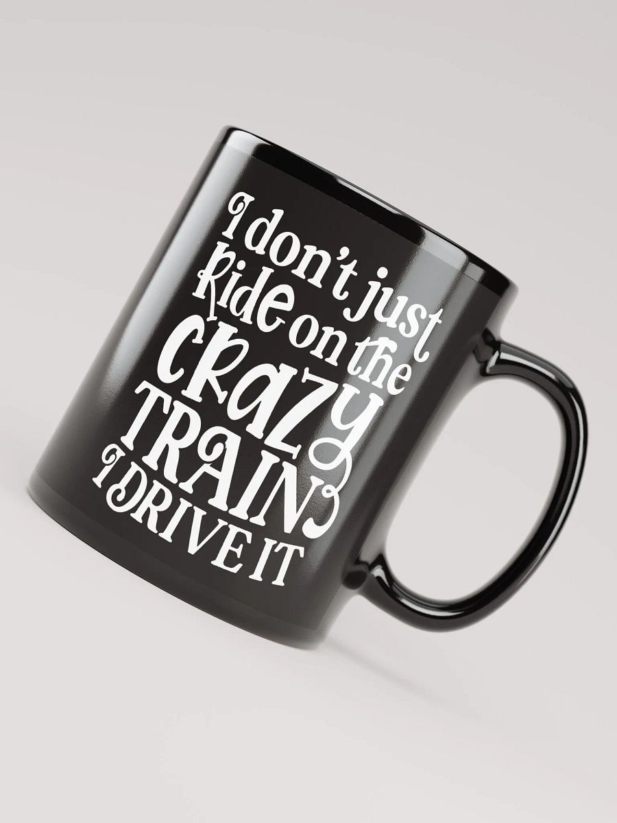 I Don't Just Ride On The Crazy Train Mug product image (8)