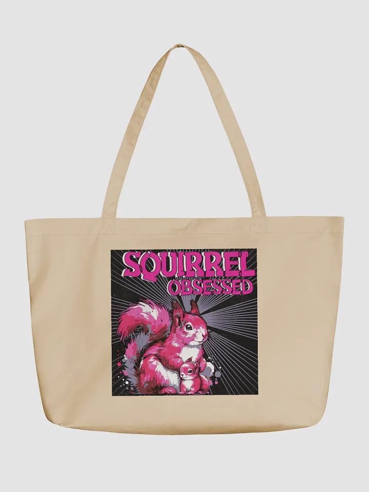Squirrel Obsessed Organic Tote product image (1)