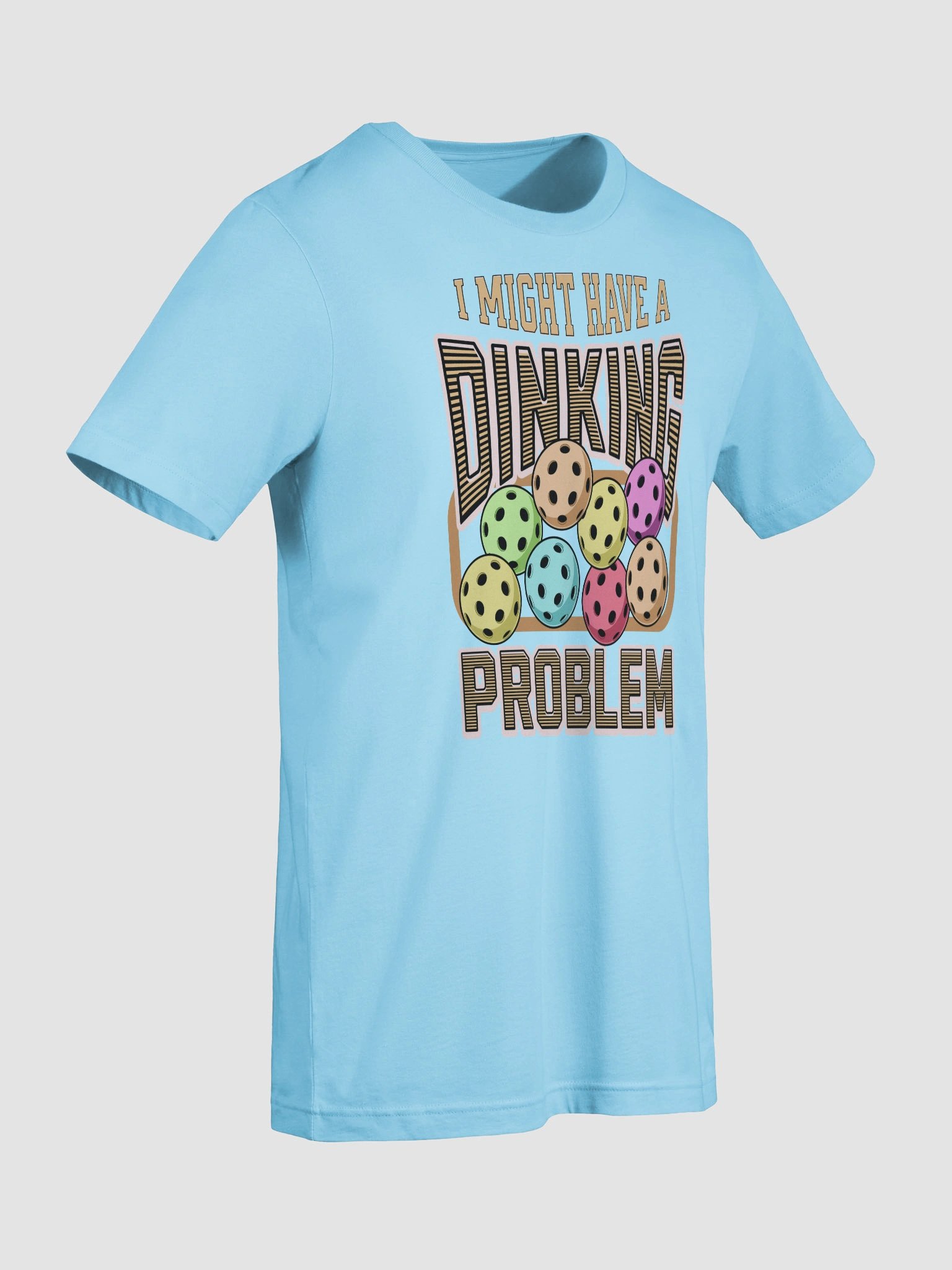 I Might Have A Dinking Problem Pickleball Tee product image (21)