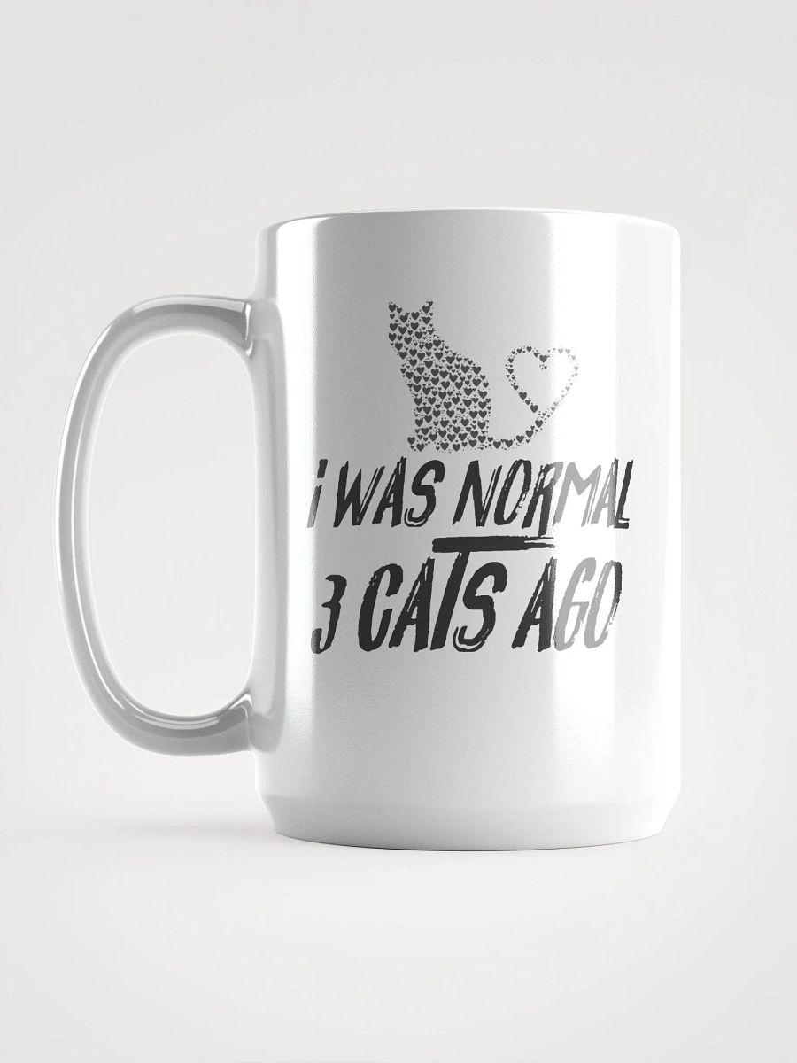 I was normal 3 cats ago - mug product image (6)