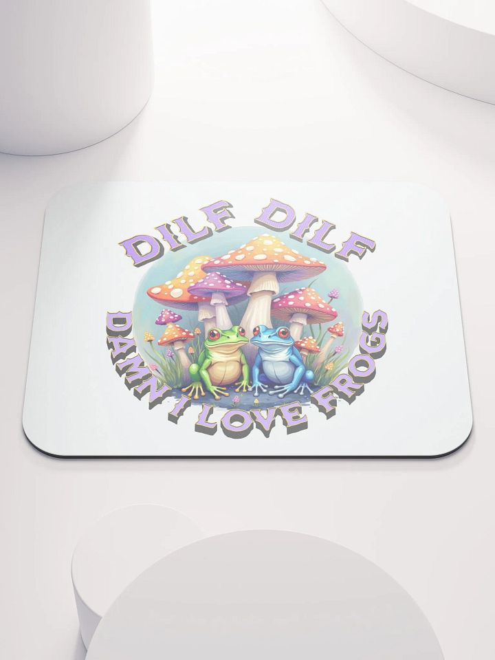 DILF Damn I Love Frogs Whimsical Wonderland Mouse Pad product image (2)