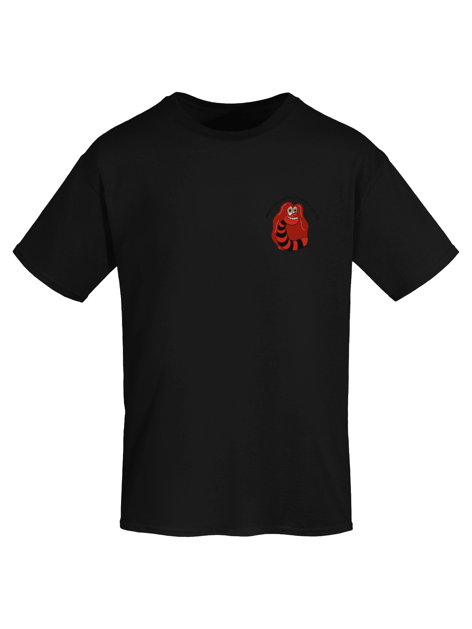 Subtle "Would you Love me if I was a Worm?" T-Shirt product image (7)