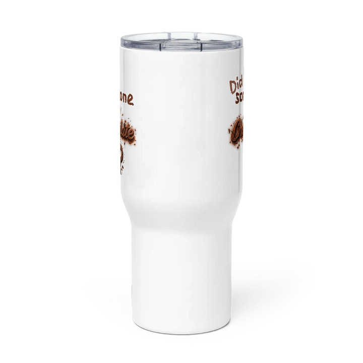 Did someone say Chocolate? Travel Mug with a Handle product image (3)