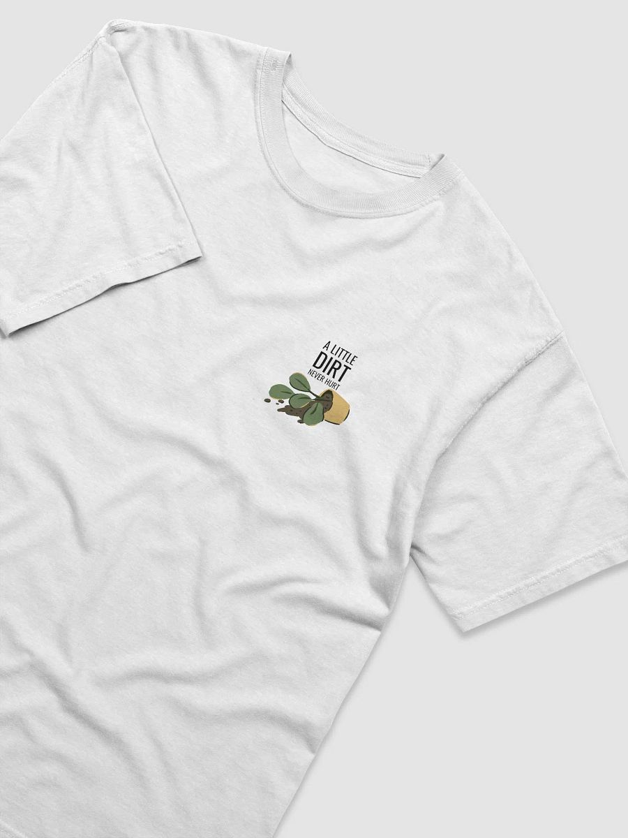 A Little Dirt Never Hurt T-Shirt product image (3)