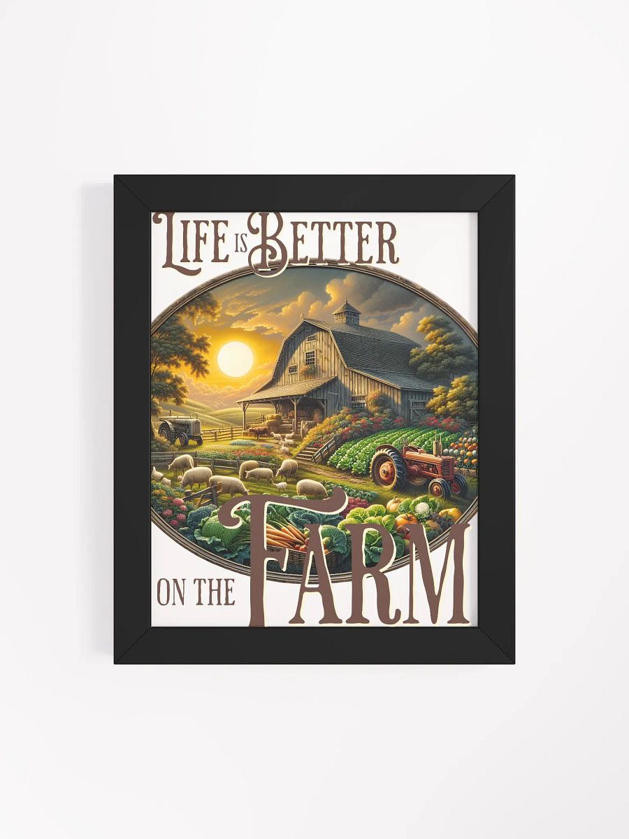 Life is Better on the Farm Framed Poster | Where Simplicity Meets Serenity | A Tribute to the Beauty of Rural Living | Homegrown Happiness | Farm Life, a Life Well Lived product image (4)