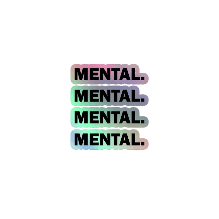 Mental. // Holographic Sticker product image (1)