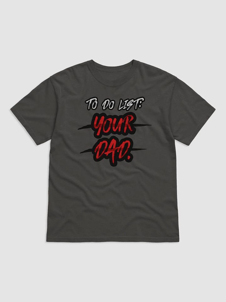I Fucked Your Dad - Tshirt product image (1)