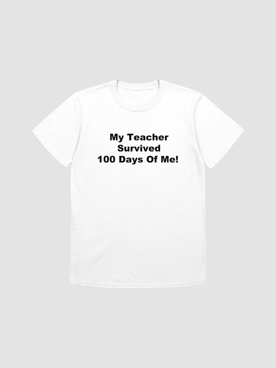 My Teacher Survived 100 Days Of Me! T-Shirt product image (1)