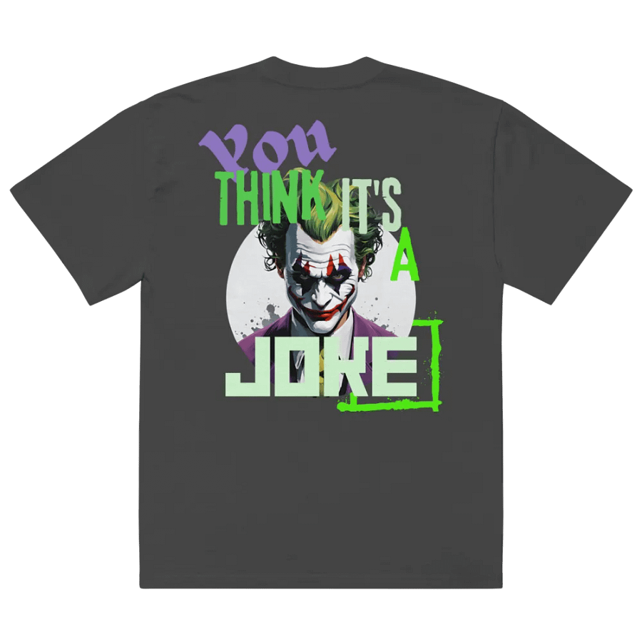 You think it's a joke unisex faded oversizedt-shirt product image (12)