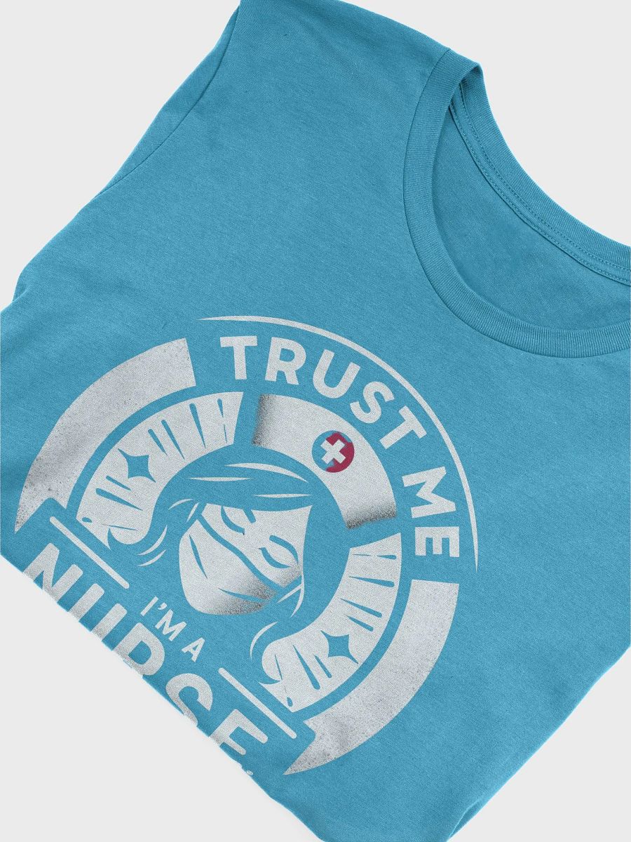 Trust Me I'm a Nurse T-Shirt product image (48)