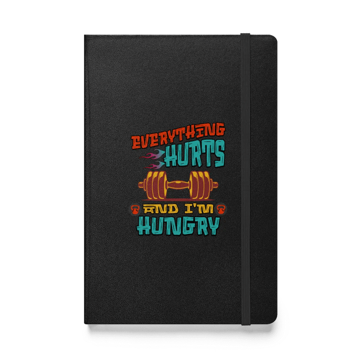 Everything Hurts And Im Hungry Weightlifting for Ideas Notebook product image (1)