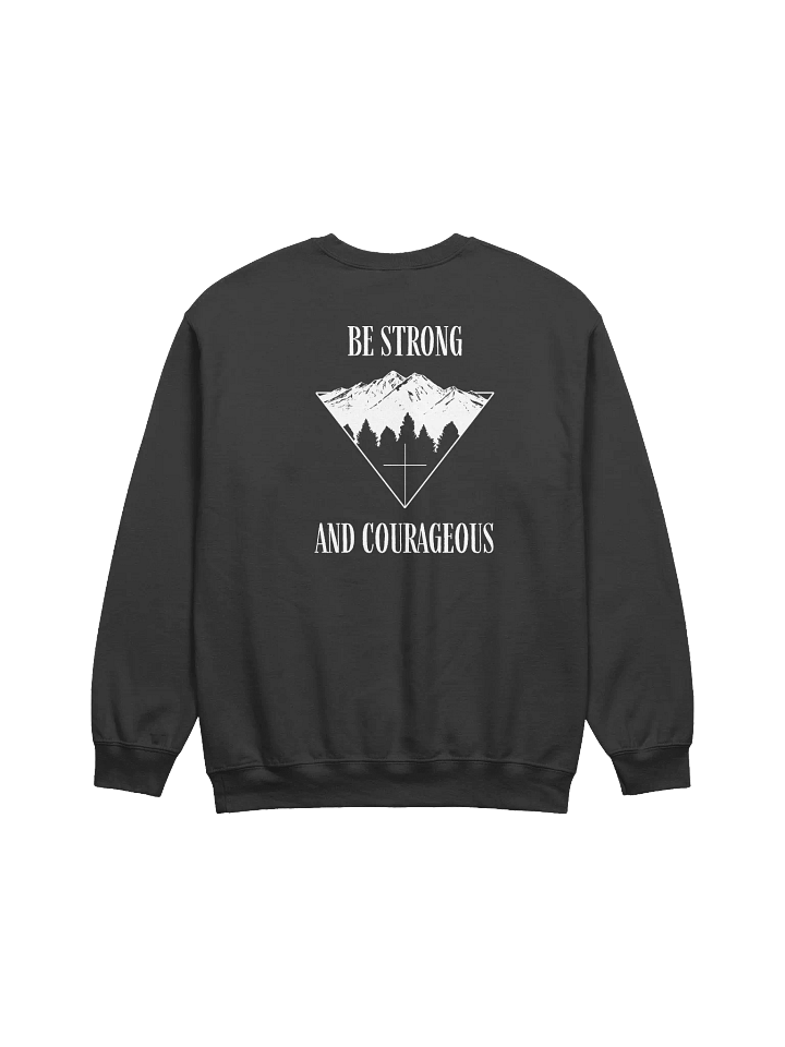 Be Strong and Courageous | Sweatshirt product image (1)