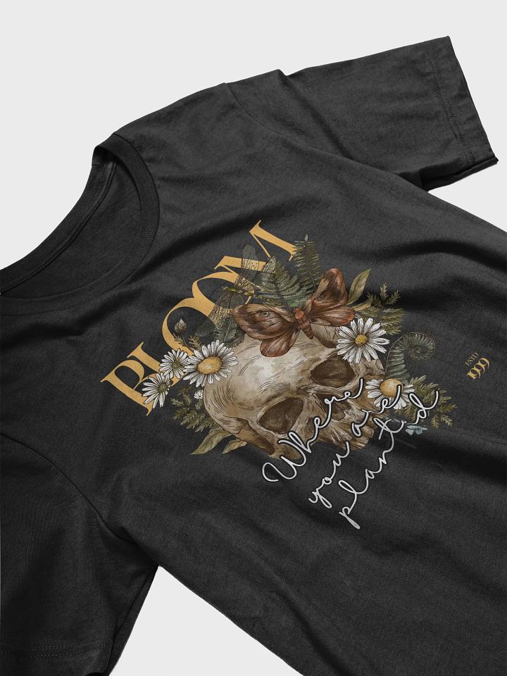 Bloom Where You Are Planted Skull T-Shirt product image (1)