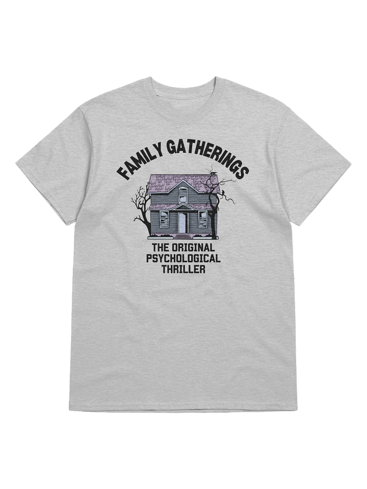 Family Gatherings The Original Psychological Thriller T-Shirt product image (1)