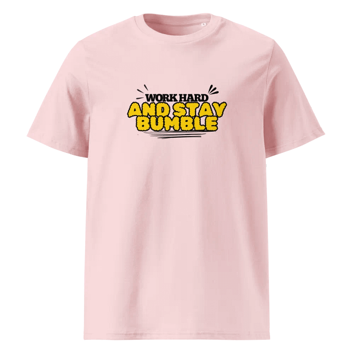 WORK HARD AND STAY BUMBLE Organic Cotton T-Shirt product image (2)