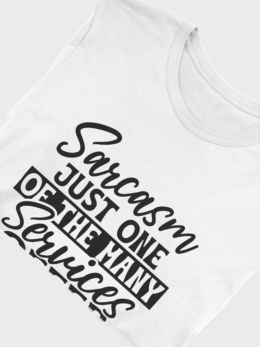 Sarcasm Just One Of The Many Services Offer Women White T-Shirt product image (5)